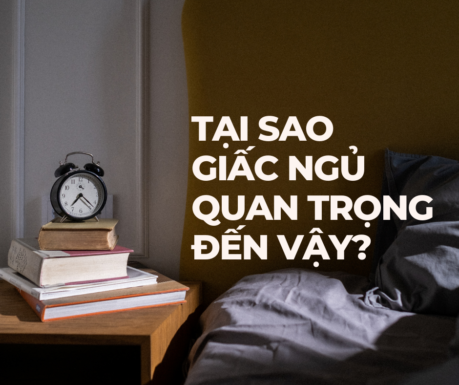 Giấc Ngủ Và Sức Khỏe Tinh Thần: Tại Sao Giấc Ngủ Quan Trọng Đến Vậy?